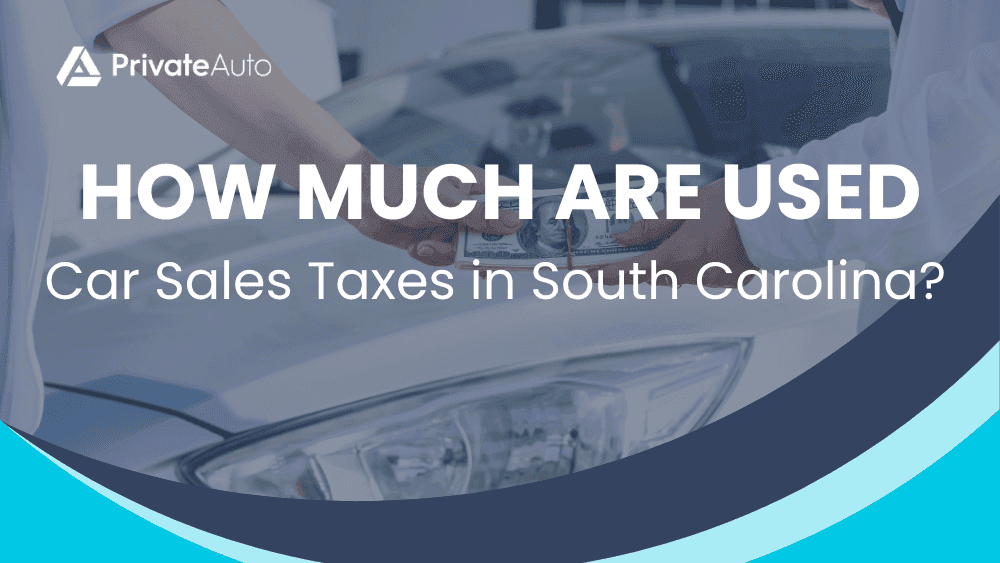 How Much are Used Car Sales Taxes in South Carolina?