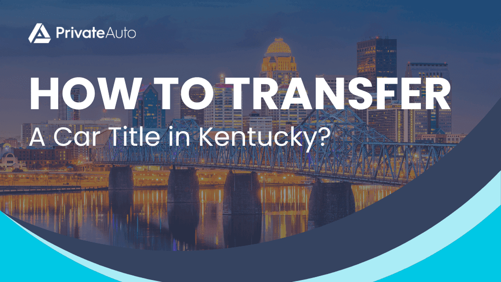 How to Transfer a Car Title in Kentucky
