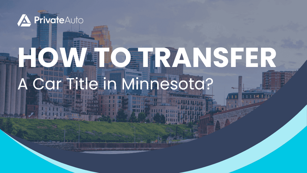 How to Transfer a Car Title in Minnesota?