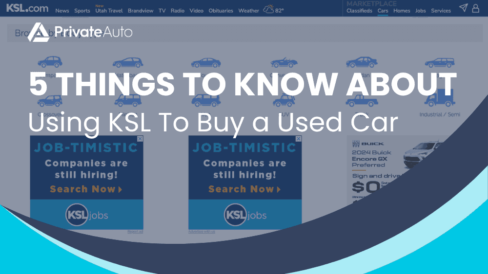 5 Things To Know About Using KSL To Buy a Used Car