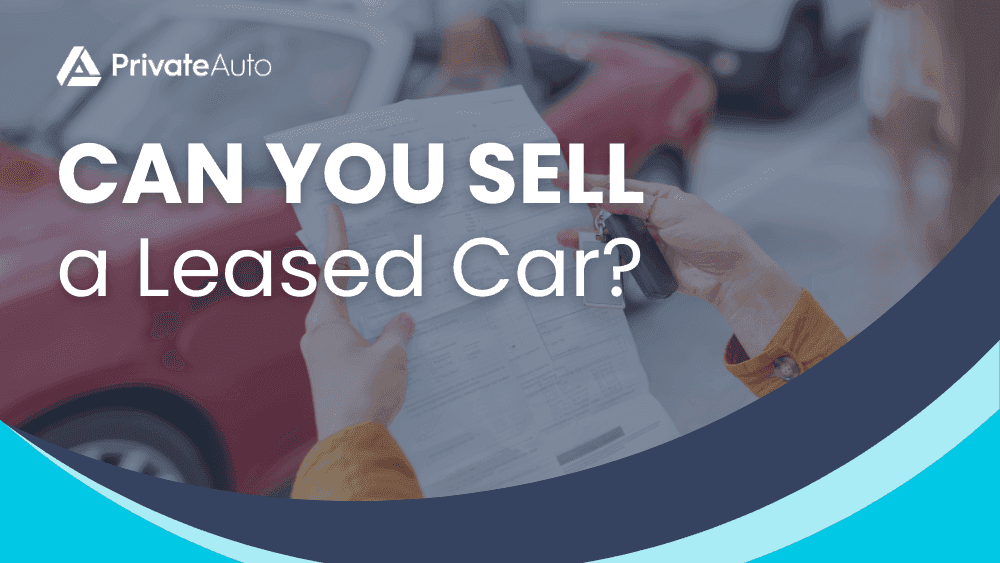 Can You Sell a Leased Car?