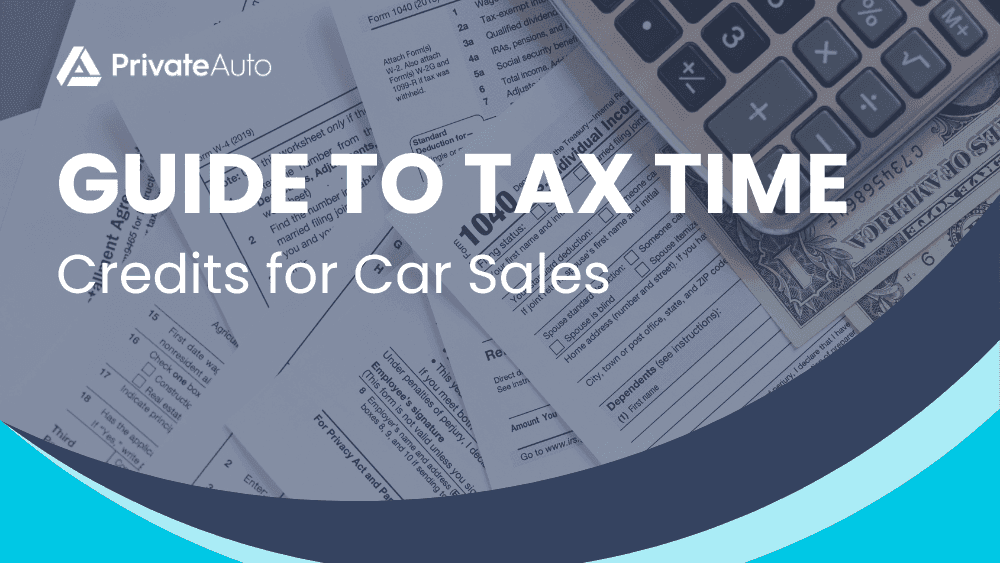 Guide to Tax Time Credits for Car Sales