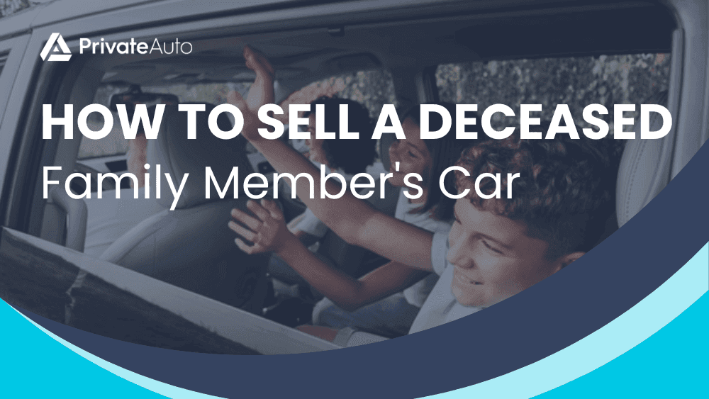 How to Sell a Deceased Family Member's Car