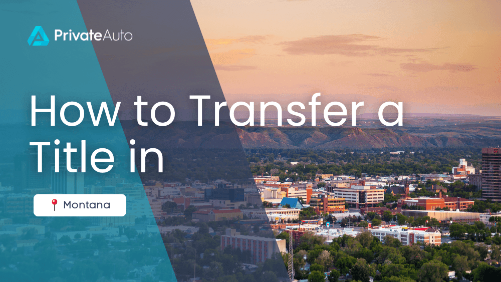 How to Transfer a Title in Montana