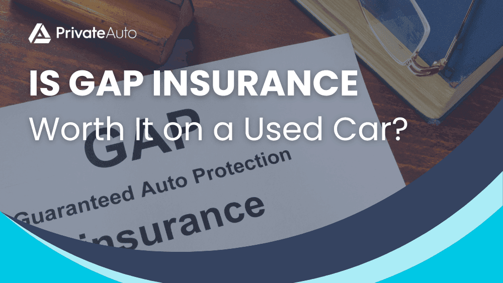 Is Gap Insurance Worth It on a Used Car