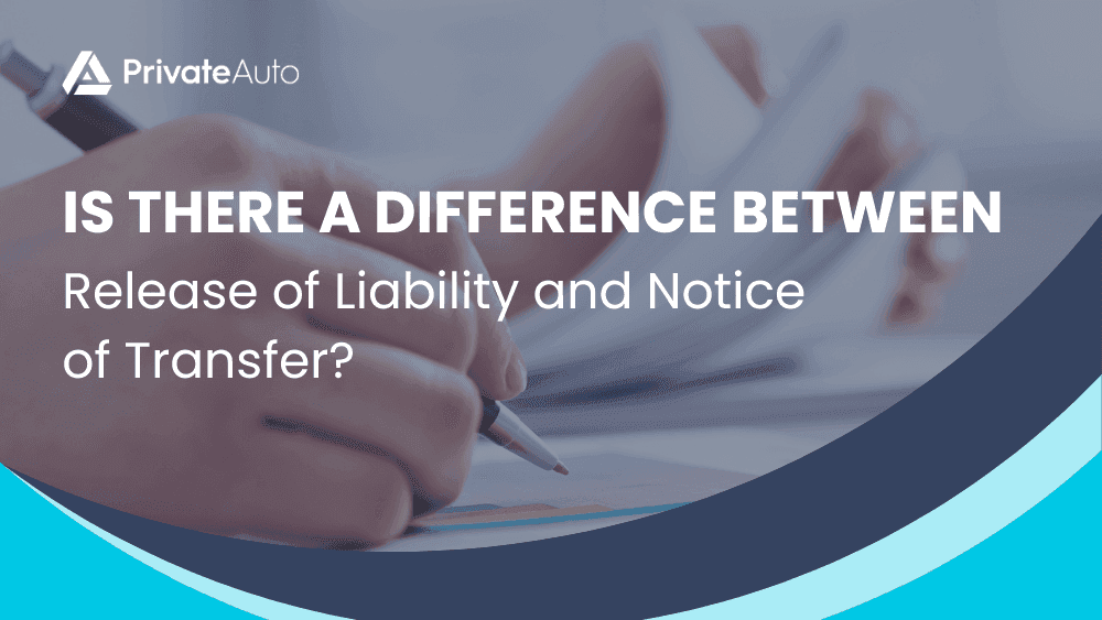 Is There a Difference Between Release of Liability and Notice of Transfer?