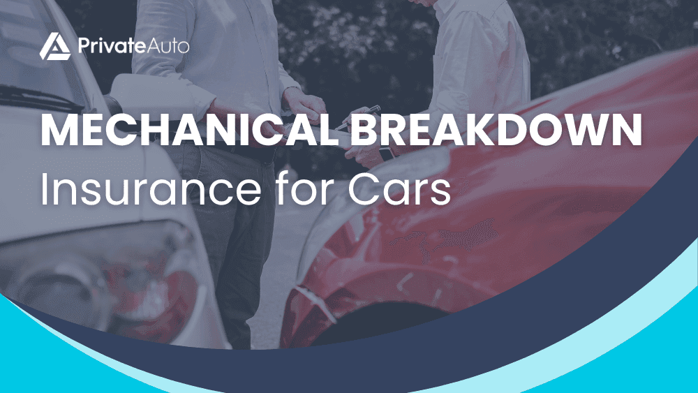 Mechanical Breakdown Insurance for Cars: Everything You Need to Know