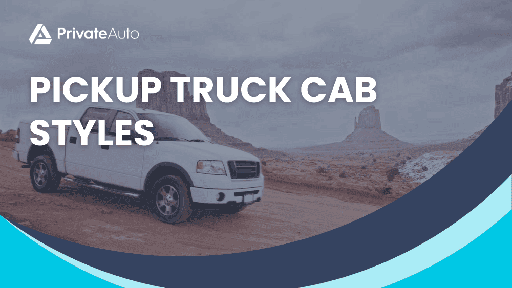 Pickup Truck Cab Styles