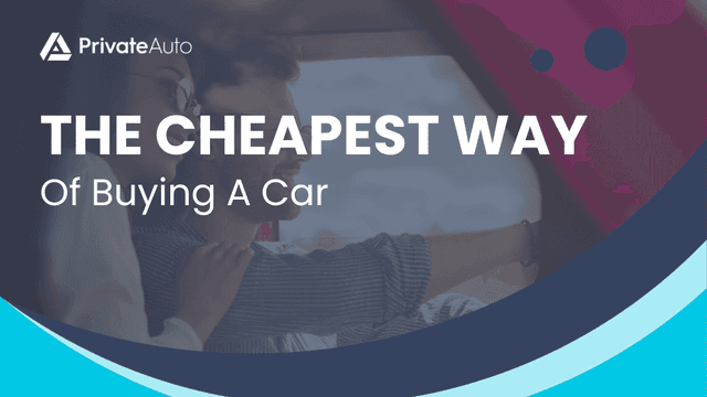 7 Tips to Buy a Used Car Cheaply  | PrivateAuto