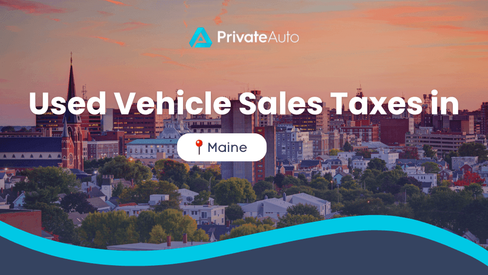 How Much are Used Car Sales Taxes in Maine?