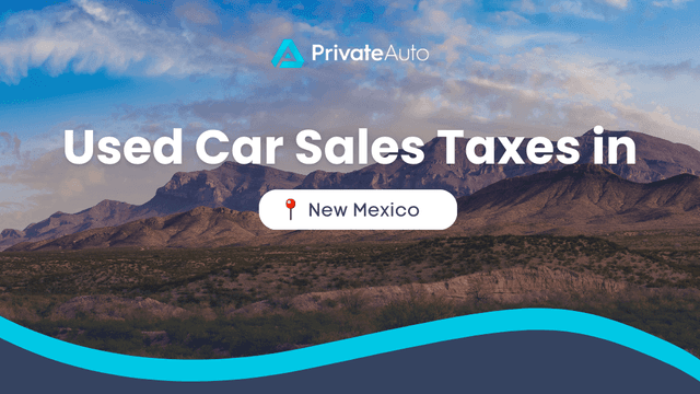 How Much are Used Car Sales Taxes in New Mexico?