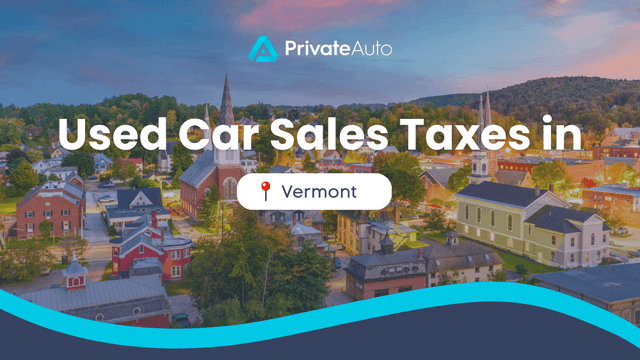 How Much are Used Car Sales Taxes in Vermont?