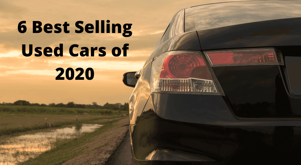 6 Best Selling Used Cars of 2020