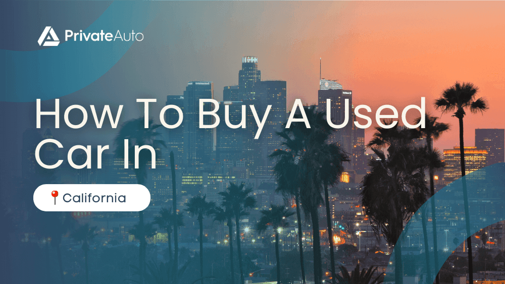 How to Buy a Used Car in California