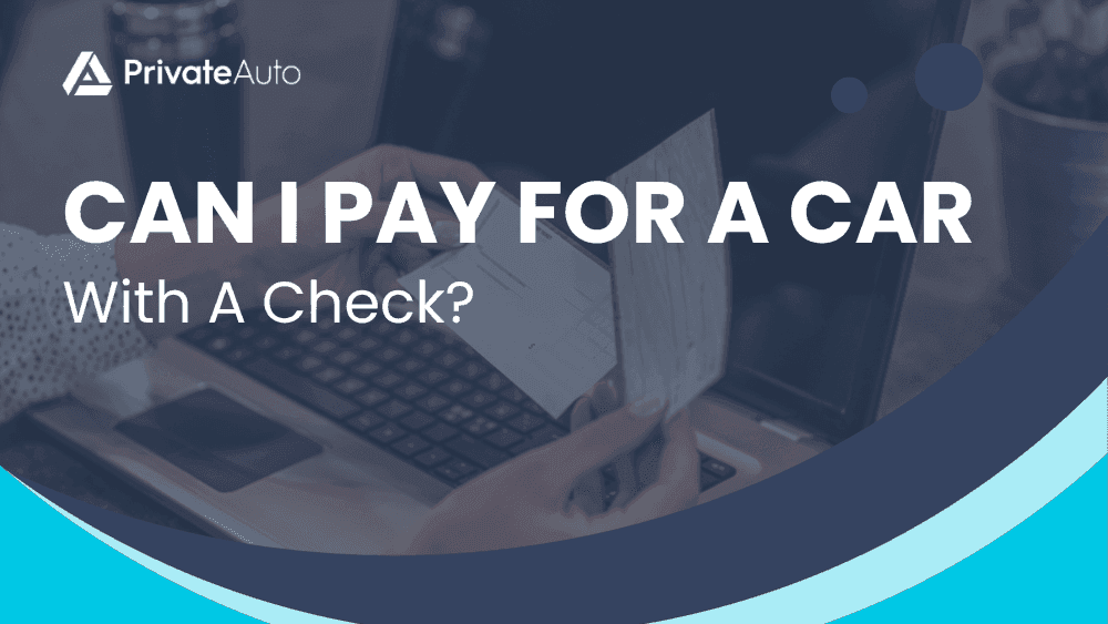Can I Pay For A Car With A Check