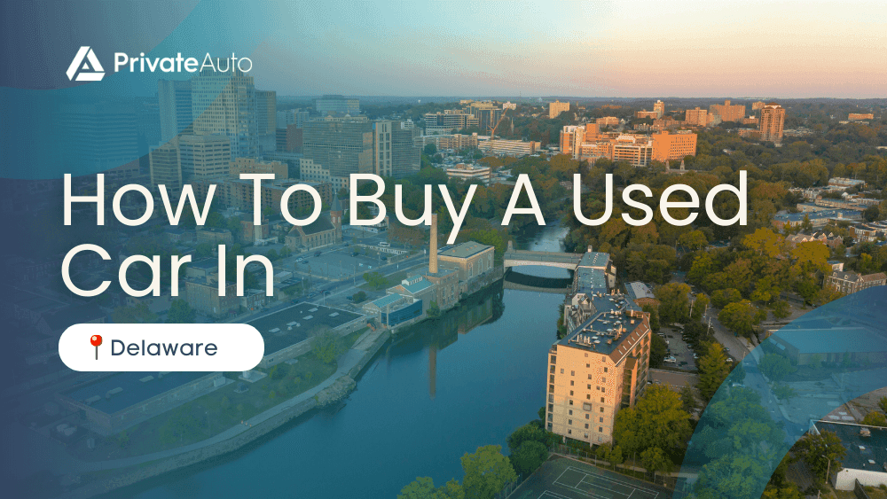 How To Buy a Used Car In Delaware
