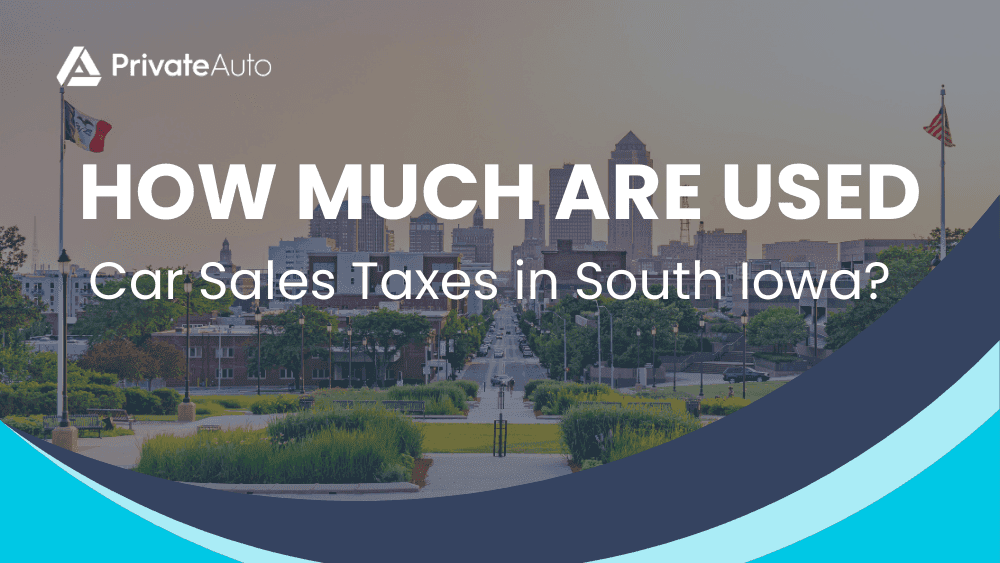 How Much are Used Car Sales Taxes in Iowa