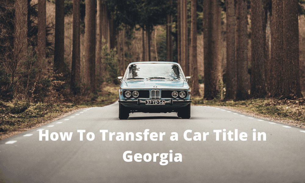 How To Transfer a Car Title in Georgia