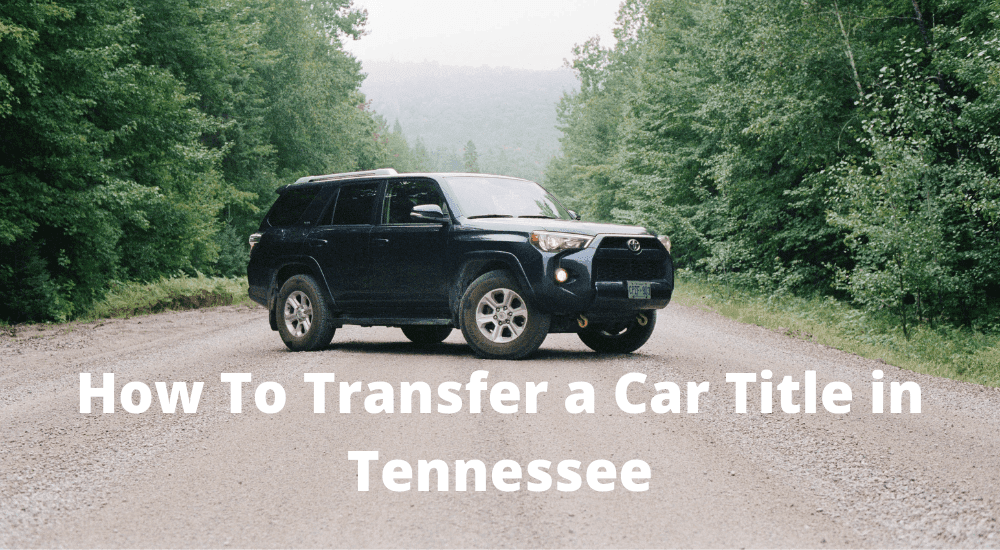 How To Transfer a Car Title in Tennessee