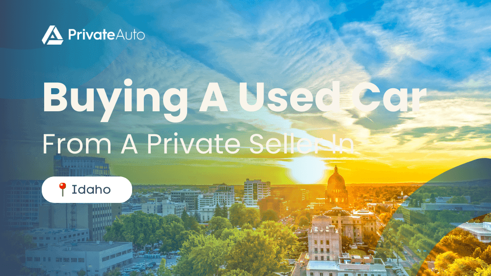 Image Highlighting How to Buy a Used Car From a Private Seller In Idaho