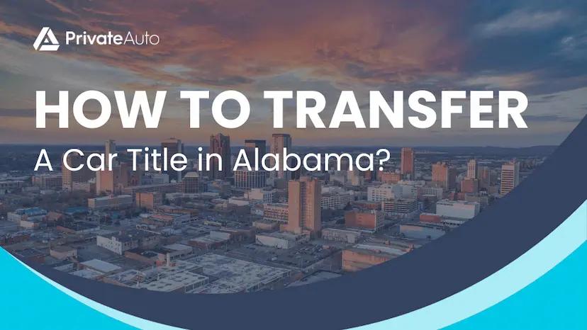 Image Highlighting How to Transfer a Title in Alabama