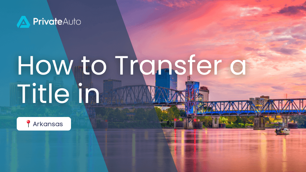 How to Transfer a Title in Arkansas