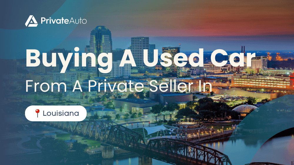 Buying A Used Car From A Private Seller In Louisiana