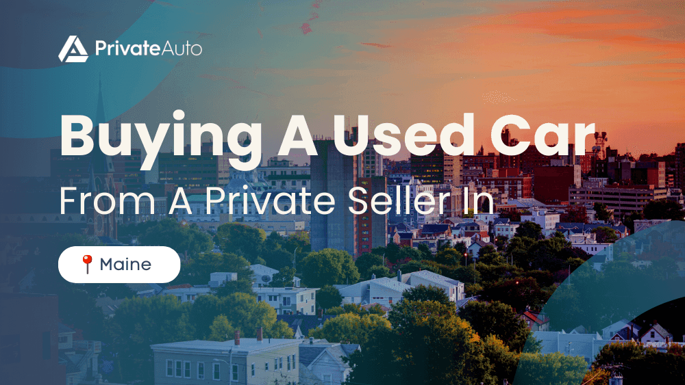 Buying A Used Car From a Private Seller in Maine