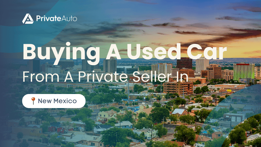 Buying A Used Car From A Private Seller In New Mexico