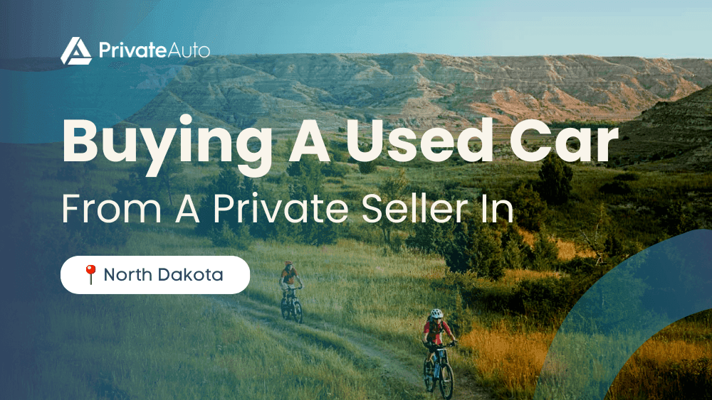 Buying A Used Car From A Private Seller In North Dakota