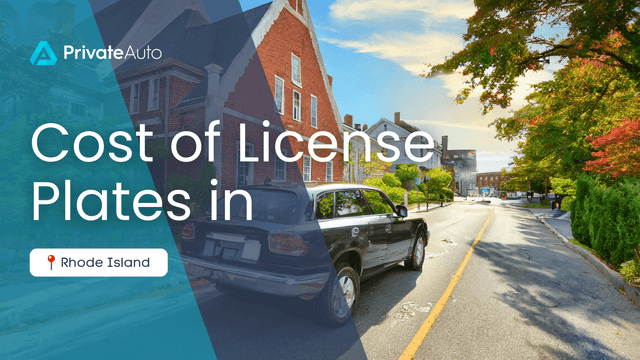 How Much Do Rhode Island License Plates Cost? | PrivateAuto