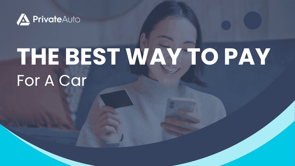 The Best Way To Pay For A Car
