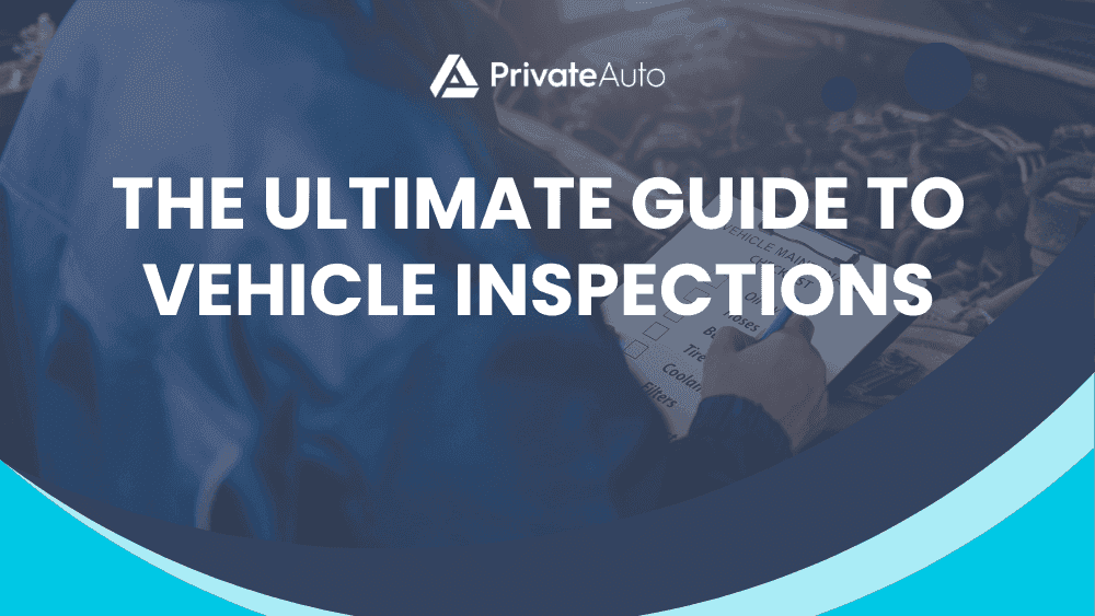 The Ultimate Guide to Vehicle Inspections