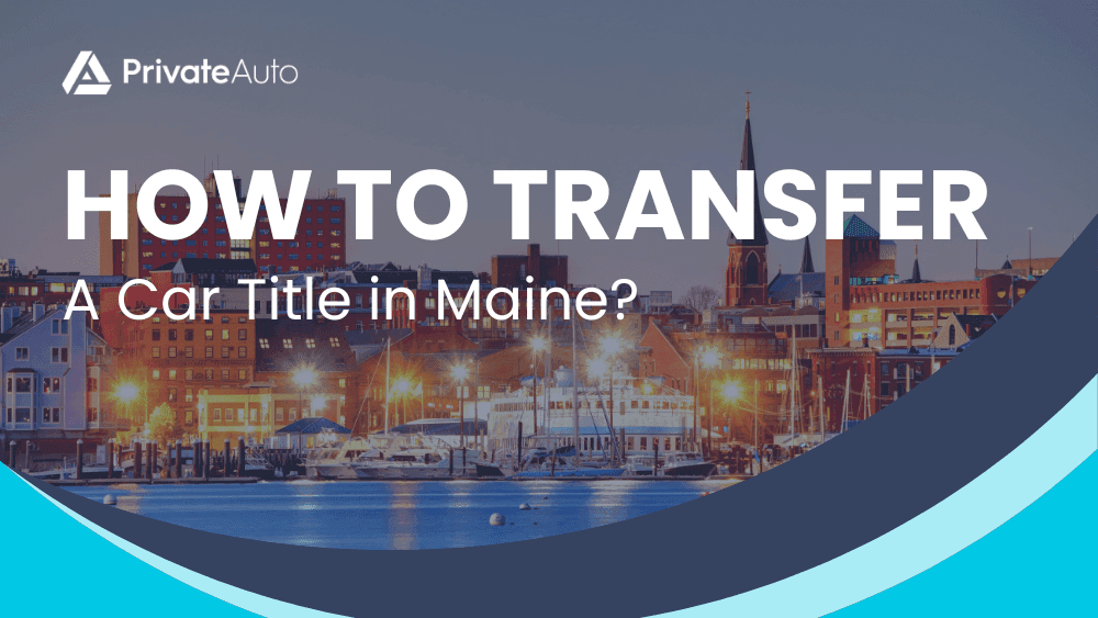 Transfering a Car Title in Maine