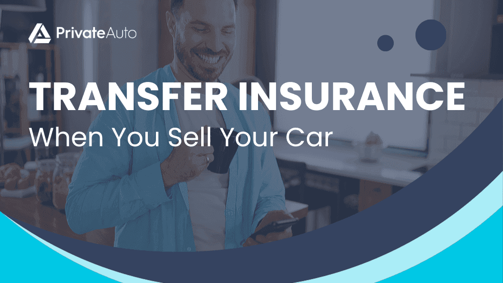 Transfer Insurance When You Sell Your Car