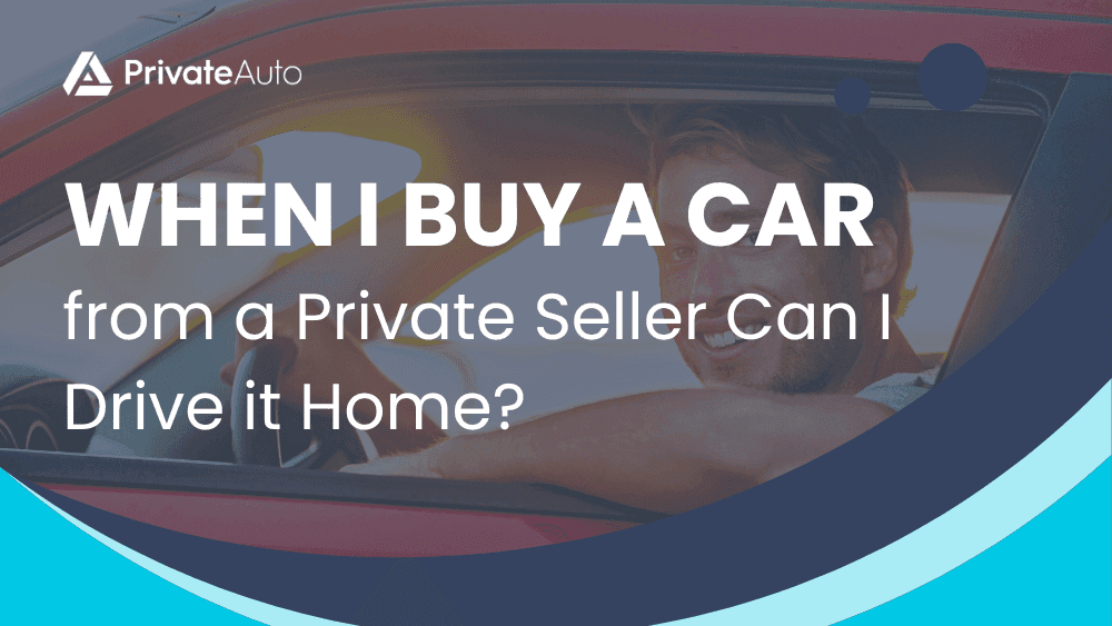 When I Buy a Car From a Private Seller: Key Steps