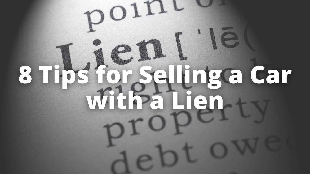 8 Tips for Selling a Car with a Lien