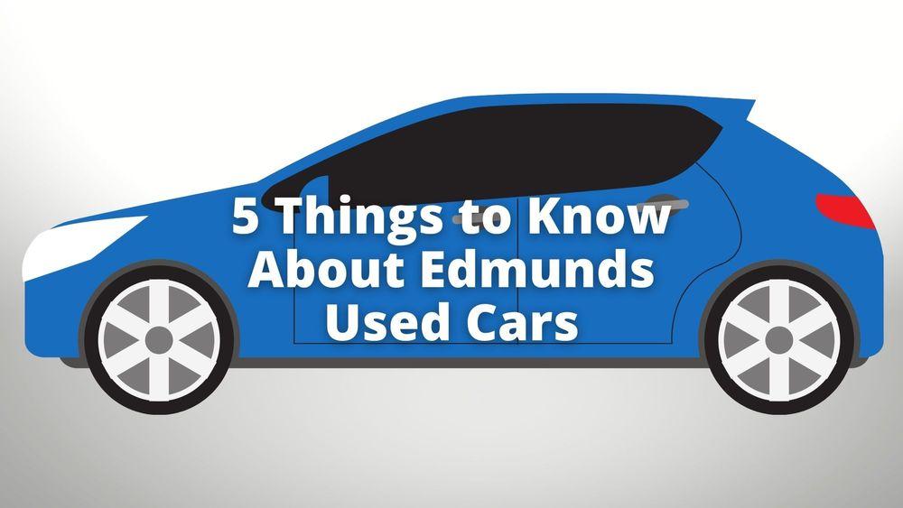 5 Things to Know About Edmunds Used Cars