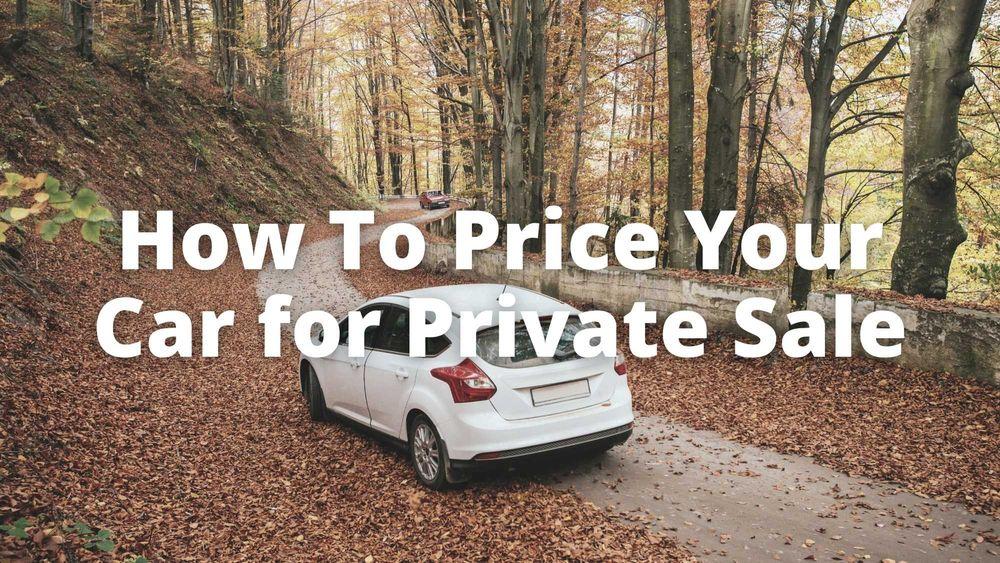 How To Price Your Car for Private Sale