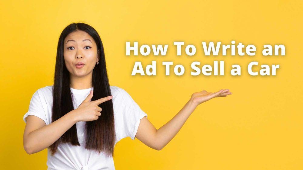 How To Write an Ad To Sell a Car