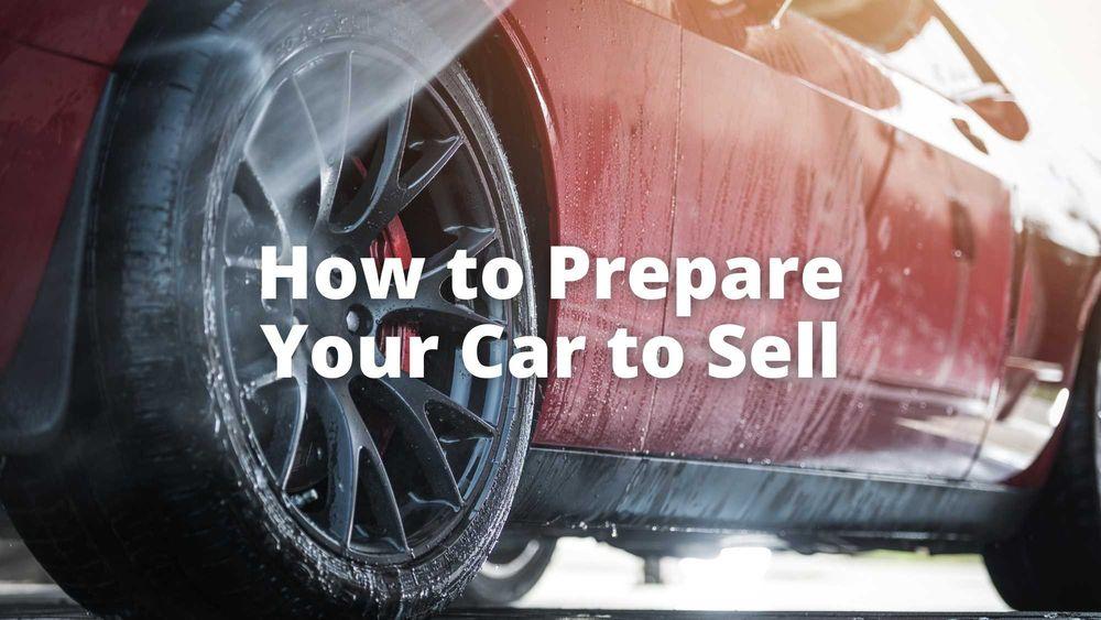 How to Prepare Your Car to Sell