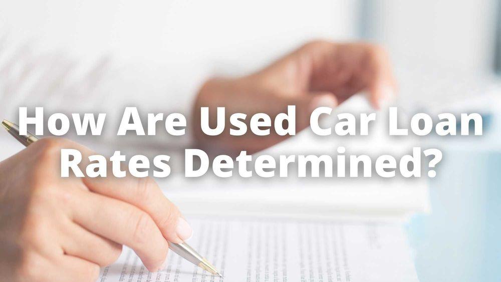 How Are Used Car Loan Rates Determined?