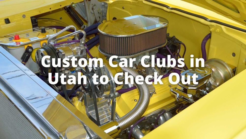 Custom Car Clubs in Utah to Check Out