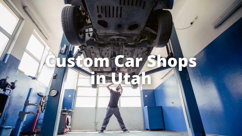 Custom Car Shops in Utah