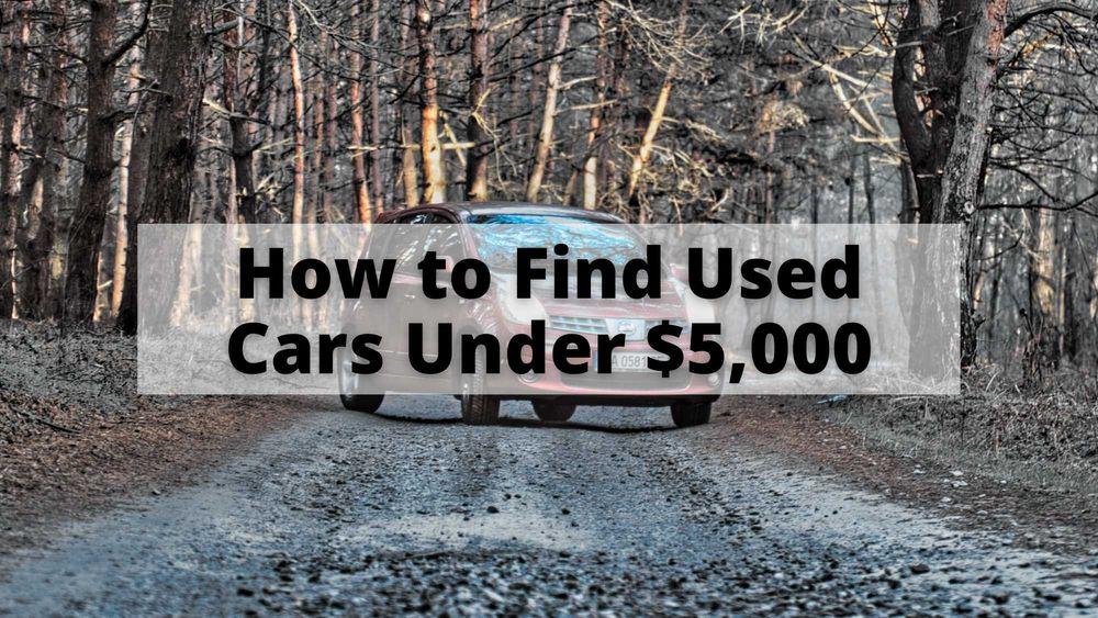 How to Find Used Cars Under $5,000