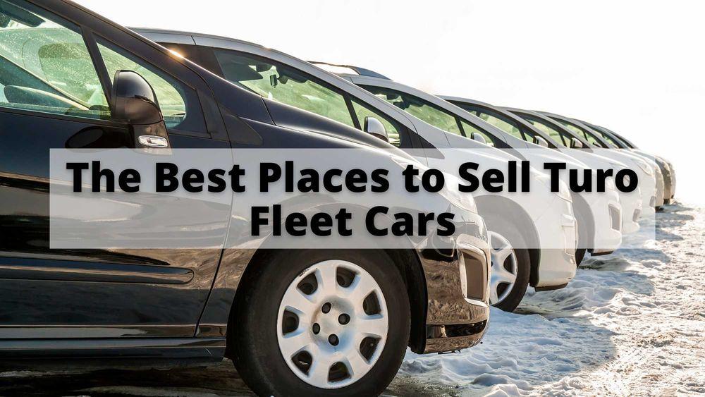 The Best Places to Sell Turo Fleet Cars