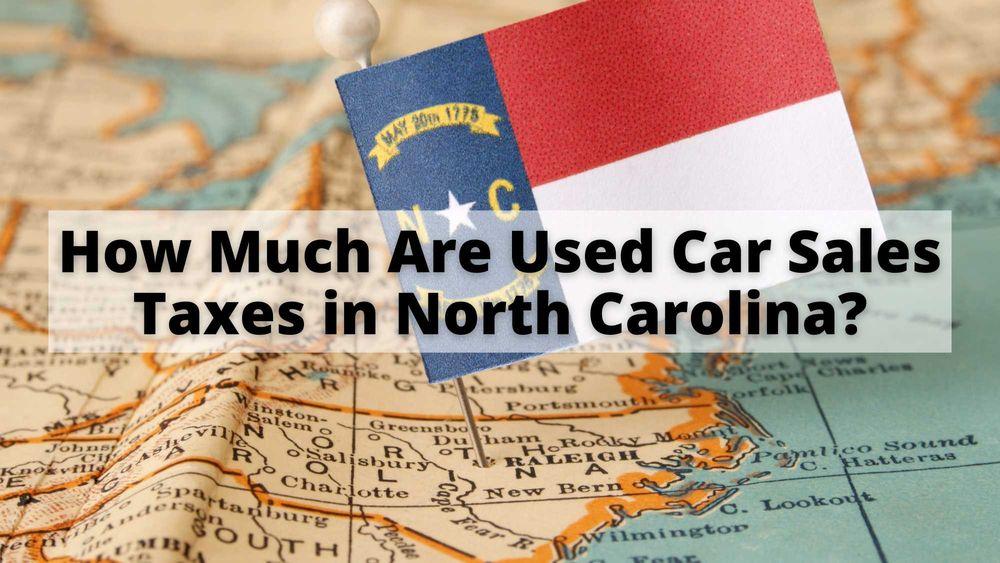 How Much are Used Car Sales Taxes in North Carolina?