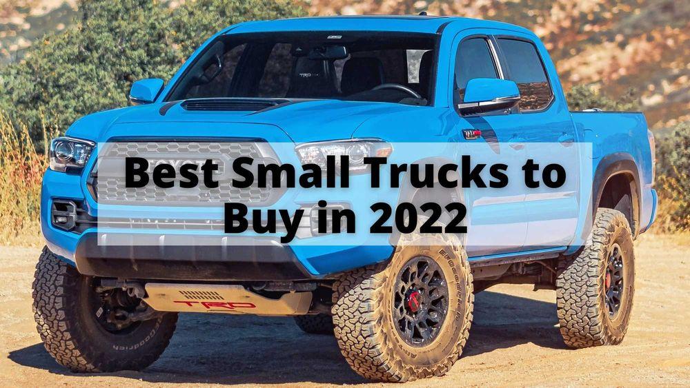 Best Small Trucks to Buy in 2022