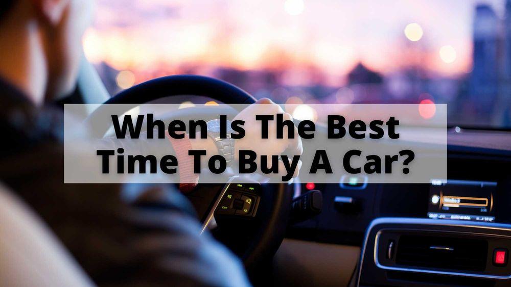 When Is The Best Time To Buy A Car?