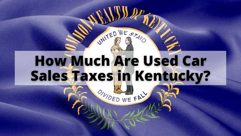 How Much are Used Car Sales Taxes in Kentucky?